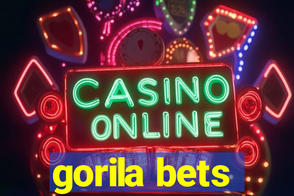 gorila bets